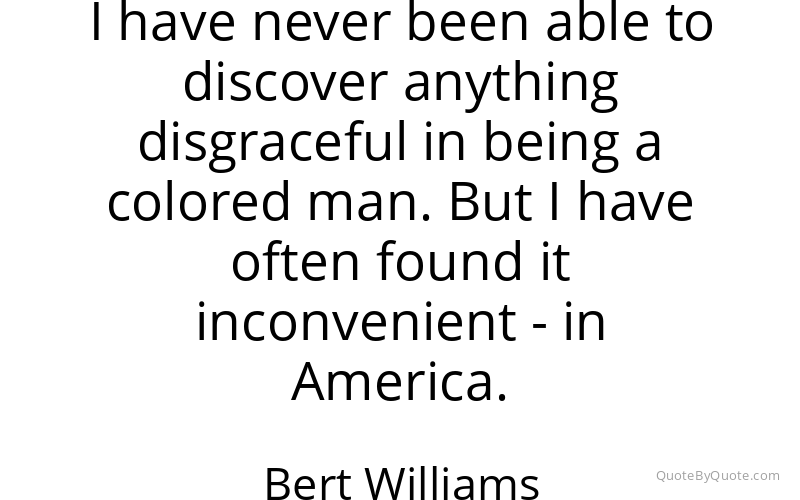 Preview image for this quote by Bert Williams