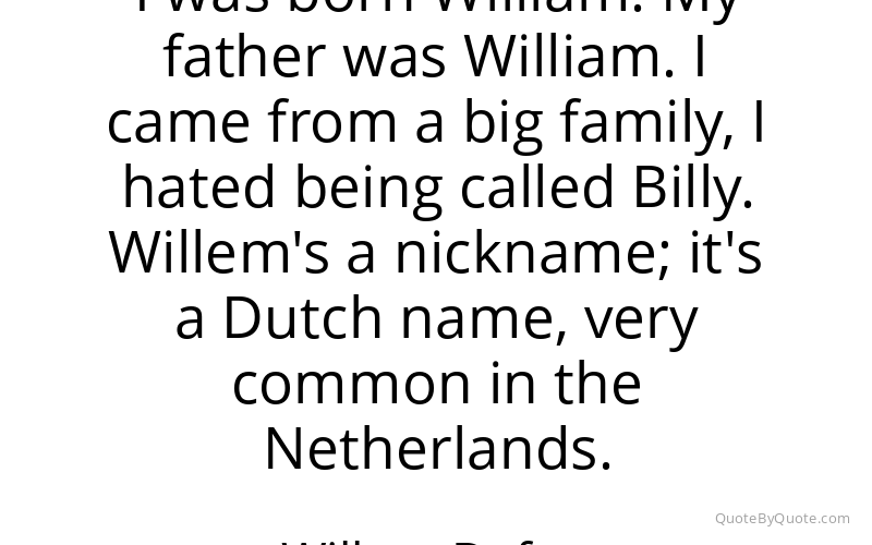 Preview image for this quote by Willem Dafoe
