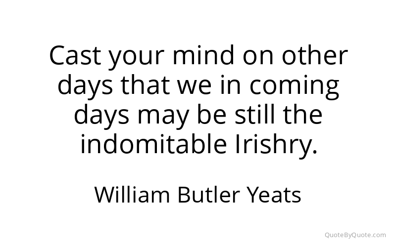 Preview image for this quote by William Butler Yeats
