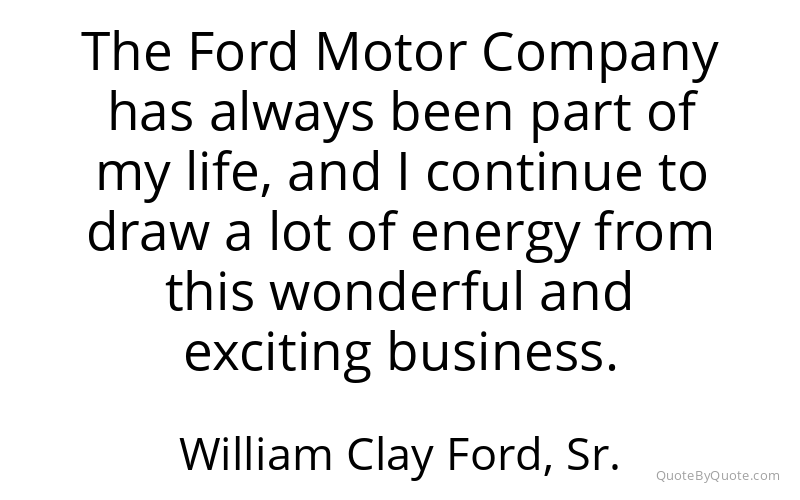 Preview image for this quote by William Clay Ford, Sr.