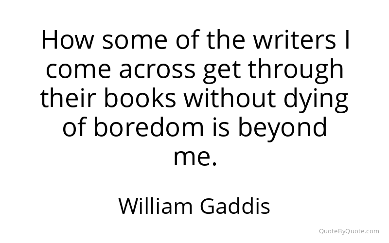 Preview image for this quote by William Gaddis