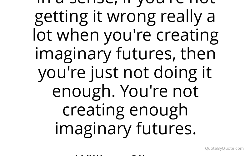 Preview image for this quote by William Gibson