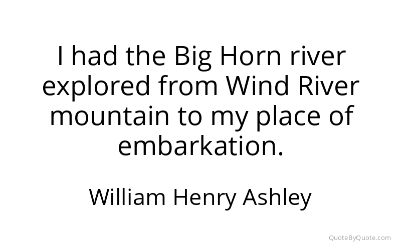 Preview image for this quote by William Henry Ashley