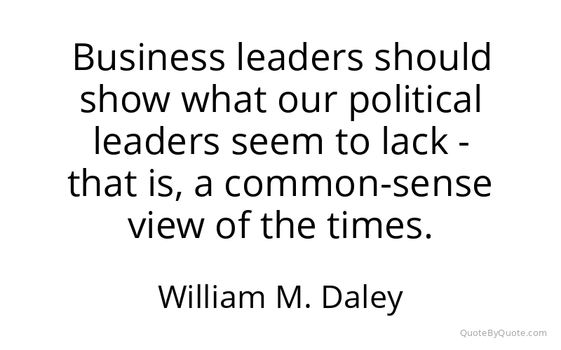 Preview image for this quote by William M. Daley