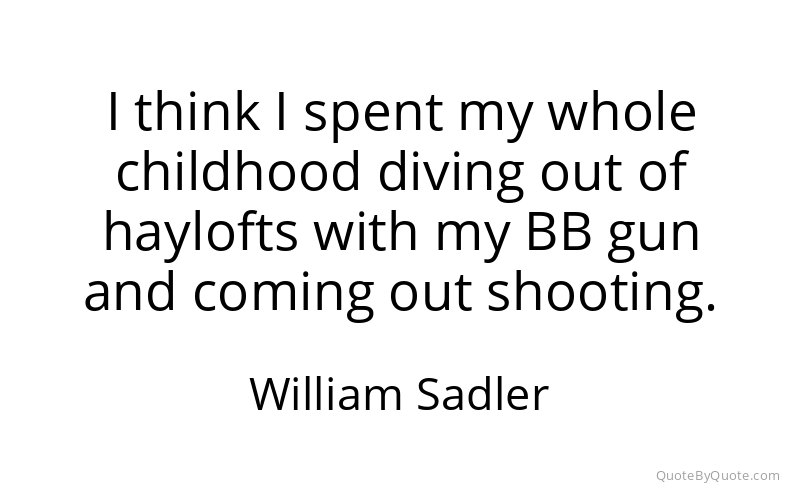 Preview image for this quote by William Sadler