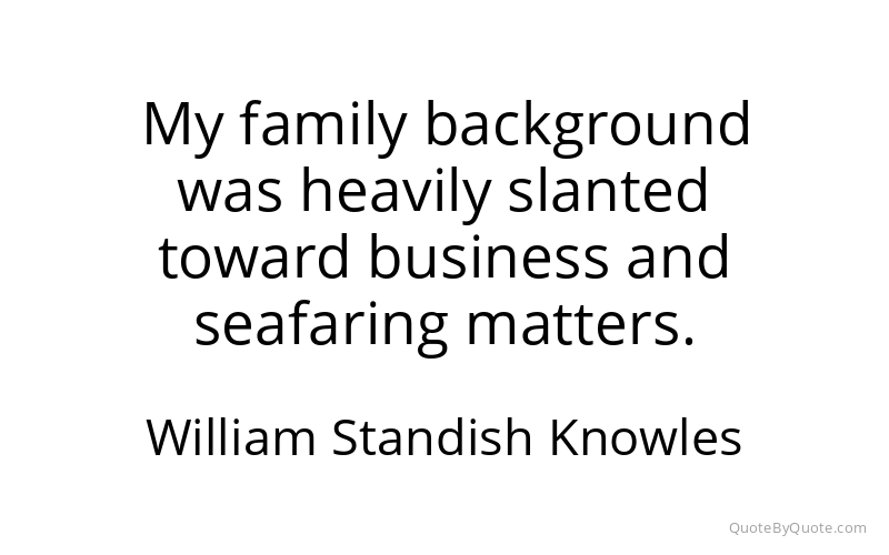 Preview image for this quote by William Standish Knowles
