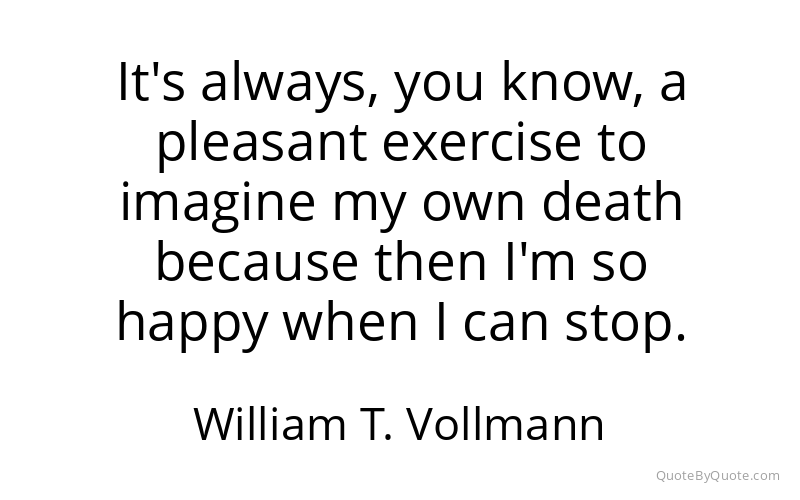 Preview image for this quote by William T. Vollmann