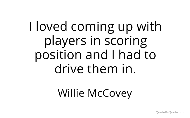 Preview image for this quote by Willie McCovey