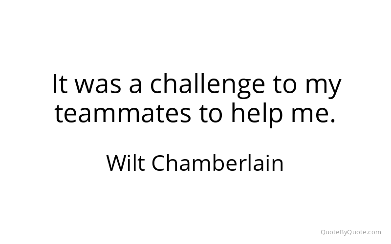 Preview image for this quote by Wilt Chamberlain