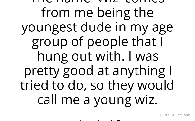 Preview image for this quote by Wiz Khalifa