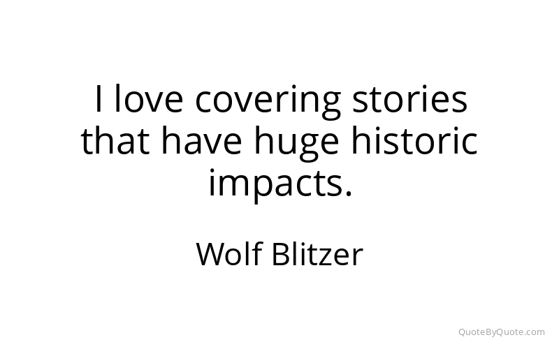 Preview image for this quote by Wolf Blitzer