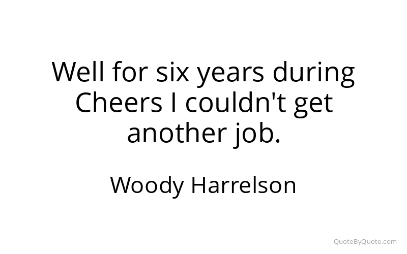 Preview image for this quote by Woody Harrelson