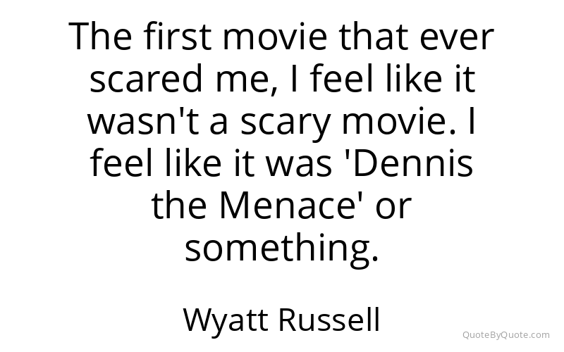 Preview image for this quote by Wyatt Russell