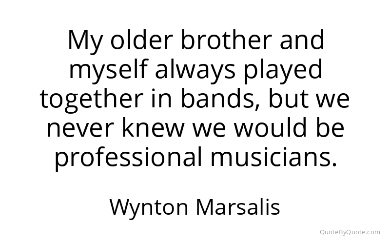Preview image for this quote by Wynton Marsalis