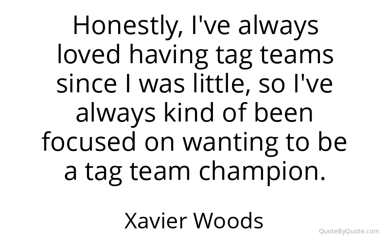 Preview image for this quote by Xavier Woods