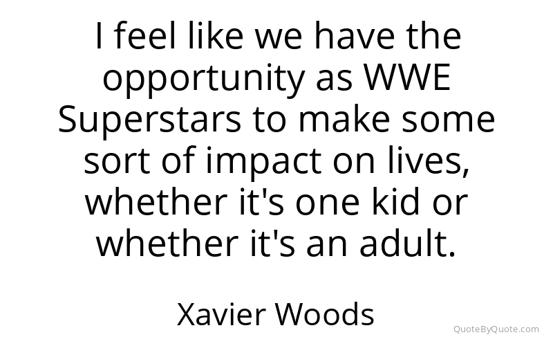 Preview image for this quote by Xavier Woods