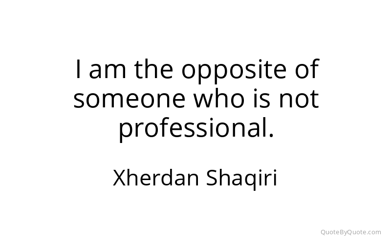 Preview image for this quote by Xherdan Shaqiri