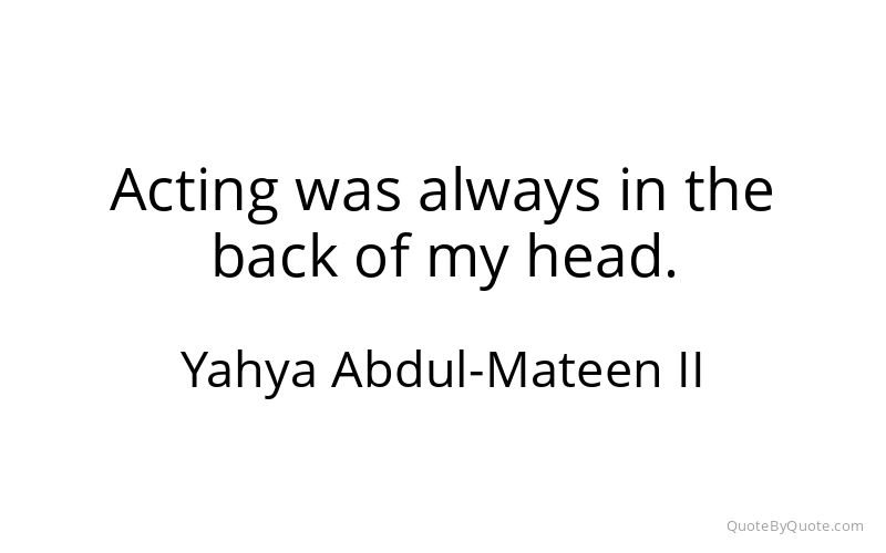Preview image for this quote by Yahya Abdul-Mateen II