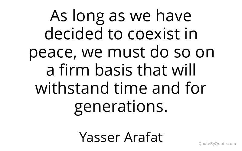 Preview image for this quote by Yasser Arafat