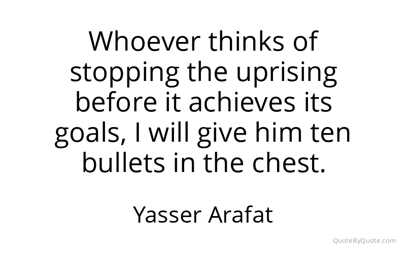Preview image for this quote by Yasser Arafat