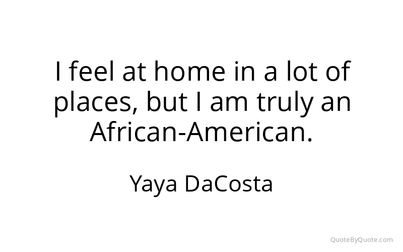 Preview image for this quote by Yaya DaCosta