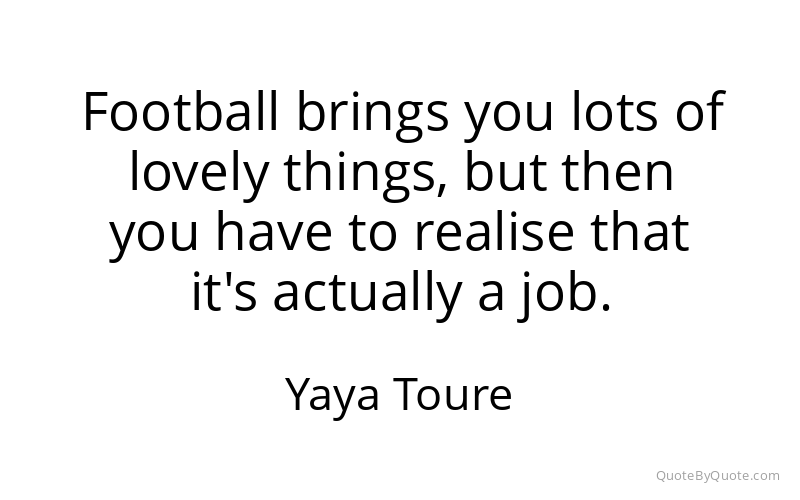 Preview image for this quote by Yaya Toure