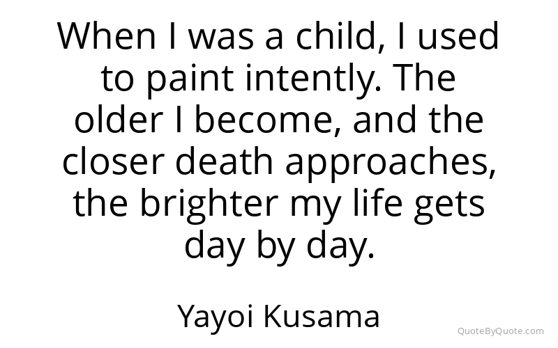 Preview image for this quote by Yayoi Kusama