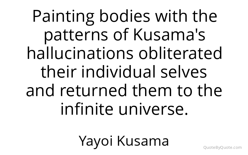 Preview image for this quote by Yayoi Kusama