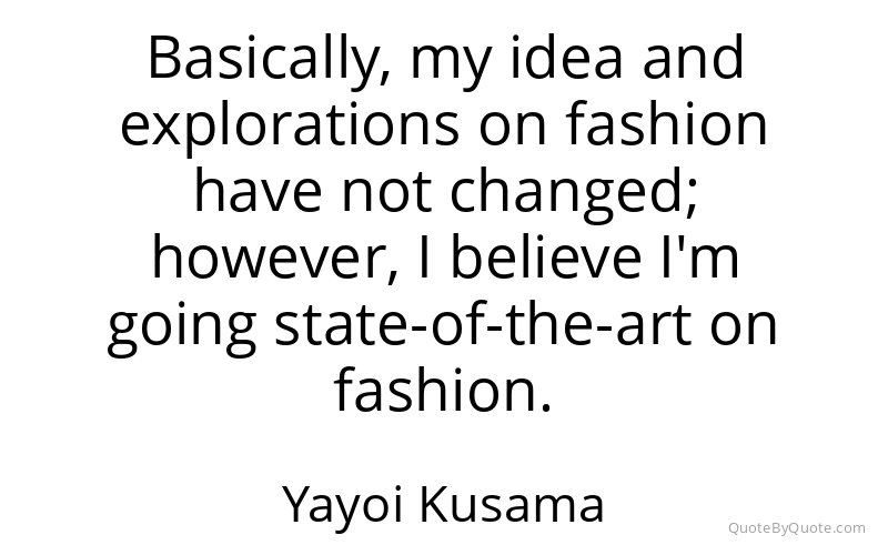 Preview image for this quote by Yayoi Kusama