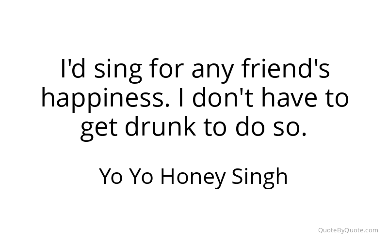 Preview image for this quote by Yo Yo Honey Singh
