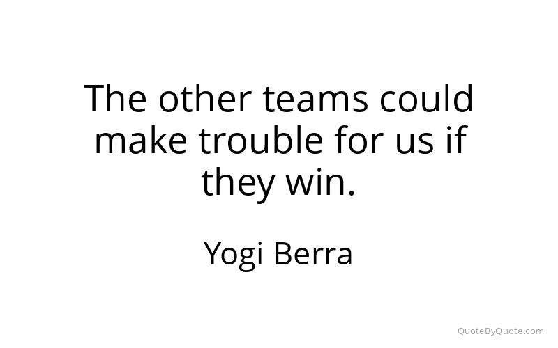Preview image for this quote by Yogi Berra