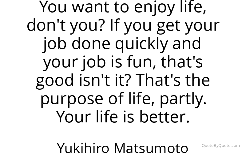 Preview image for this quote by Yukihiro Matsumoto
