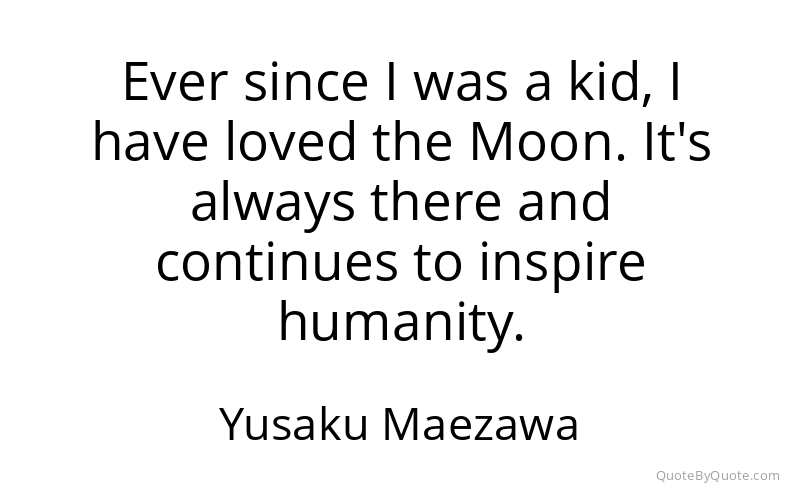Preview image for this quote by Yusaku Maezawa