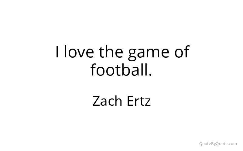 Preview image for this quote by Zach Ertz