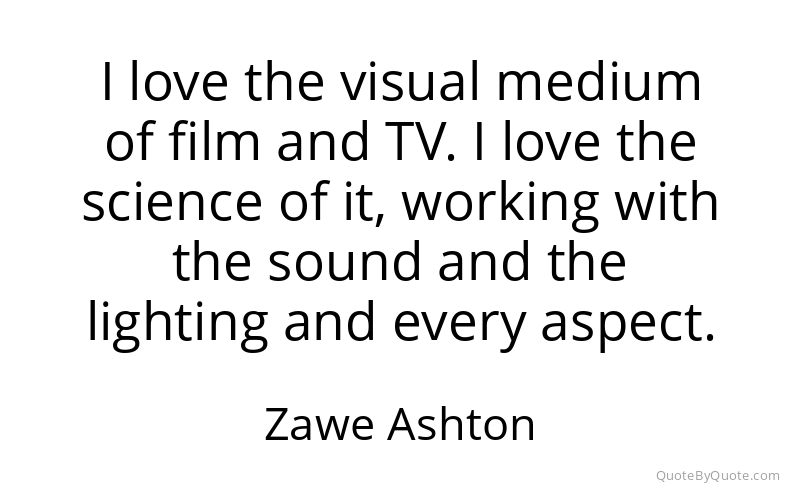 Preview image for this quote by Zawe Ashton