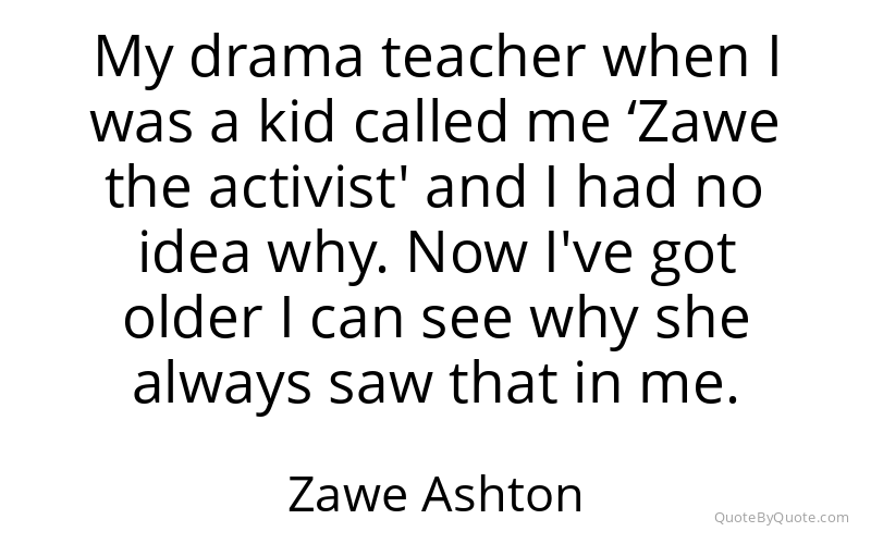 Preview image for this quote by Zawe Ashton