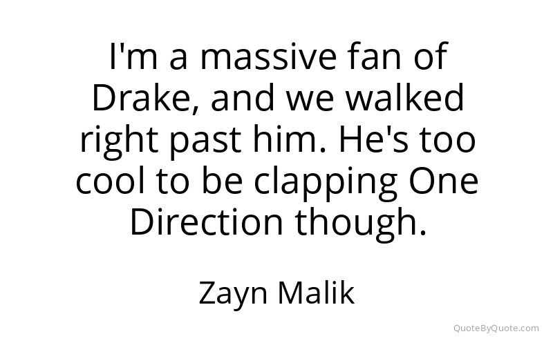 Preview image for this quote by Zayn Malik