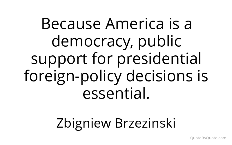 Preview image for this quote by Zbigniew Brzezinski