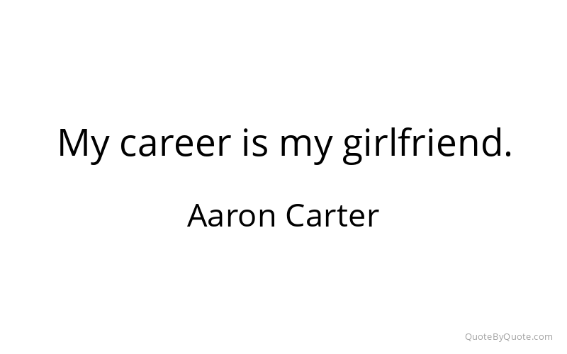 Preview image for this quote by Aaron Carter
