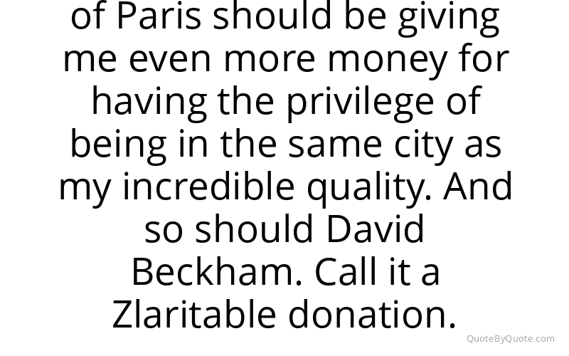 Preview image for this quote by Zlatan Ibrahimovic