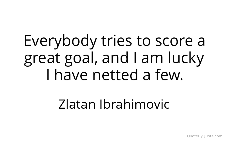 Preview image for this quote by Zlatan Ibrahimovic