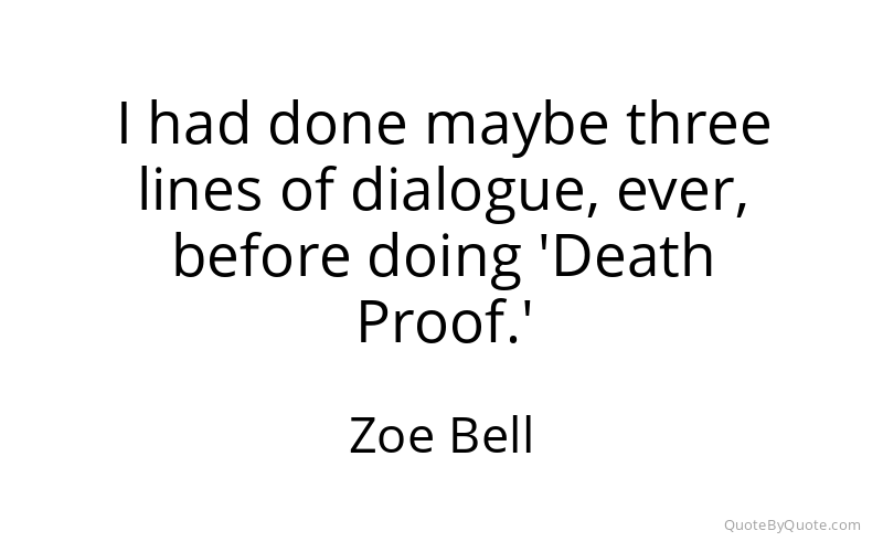 Preview image for this quote by Zoe Bell