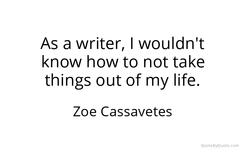 Preview image for this quote by Zoe Cassavetes