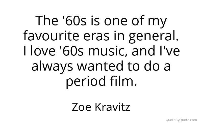 Preview image for this quote by Zoe Kravitz