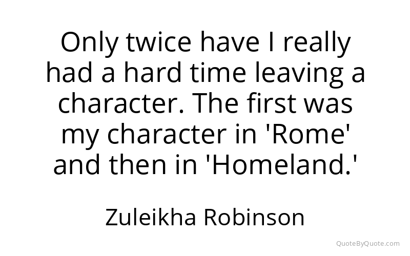 Preview image for this quote by Zuleikha Robinson