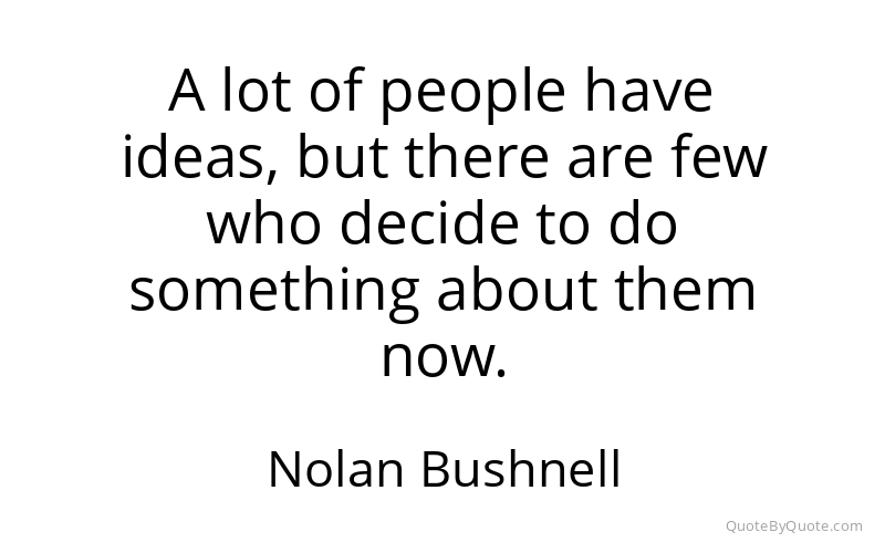 Preview image for this quote by Nolan Bushnell