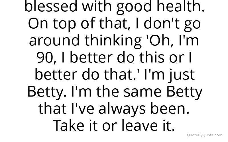 Preview image for this quote by Betty White