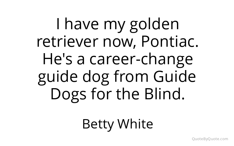 Preview image for this quote by Betty White