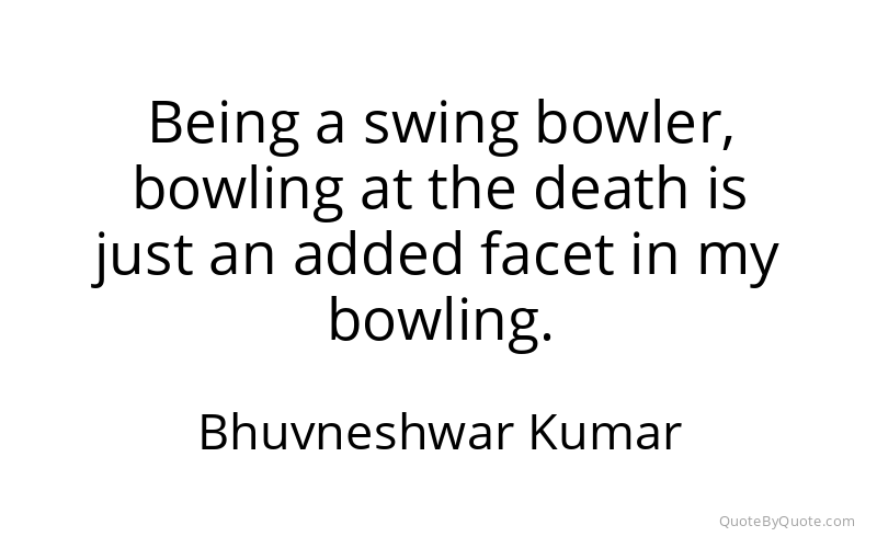 Preview image for this quote by Bhuvneshwar Kumar