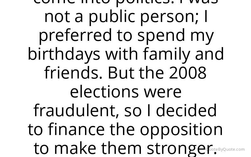 Preview image for this quote by Bidzina Ivanishvili
